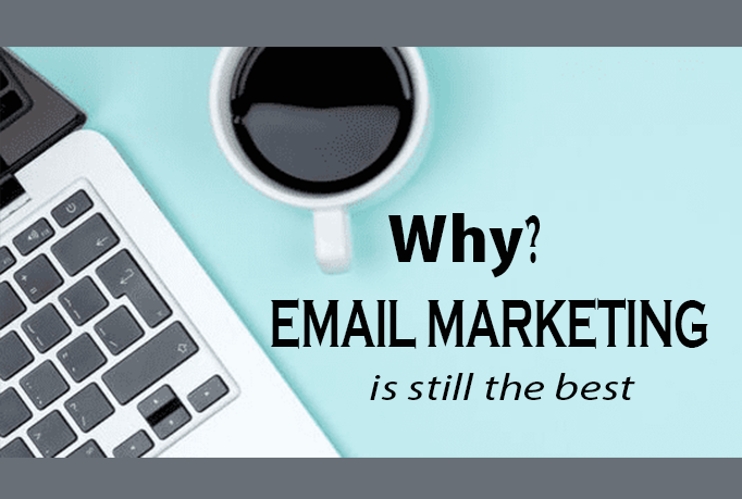 Why Email marketing is stil the best